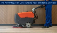 The Advantages of Outsourcing Your Janitorial Services