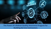 The Power of a Robust Quality Assurance Program for Building Service Contractors