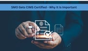 SMO Gets CIMS Certified - Why It Is Important