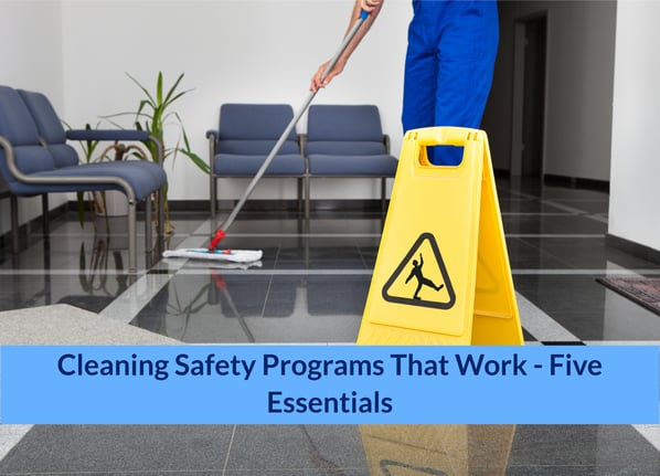 Cleaning Safety Programs That Work -     Five Essentials