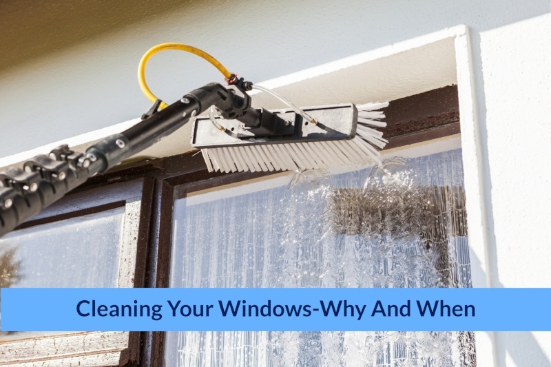Cleaning Your Windows-Why and When
