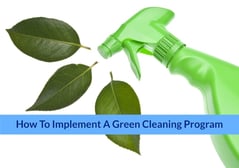 How To Implement A Green Cleaning Program Pt 2-751265-edited
