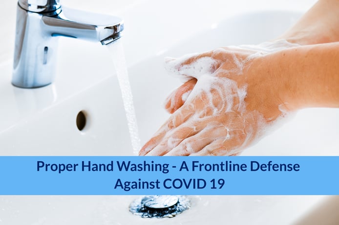 Proper Hand Washing - A Frontline Defense Against COVID 19