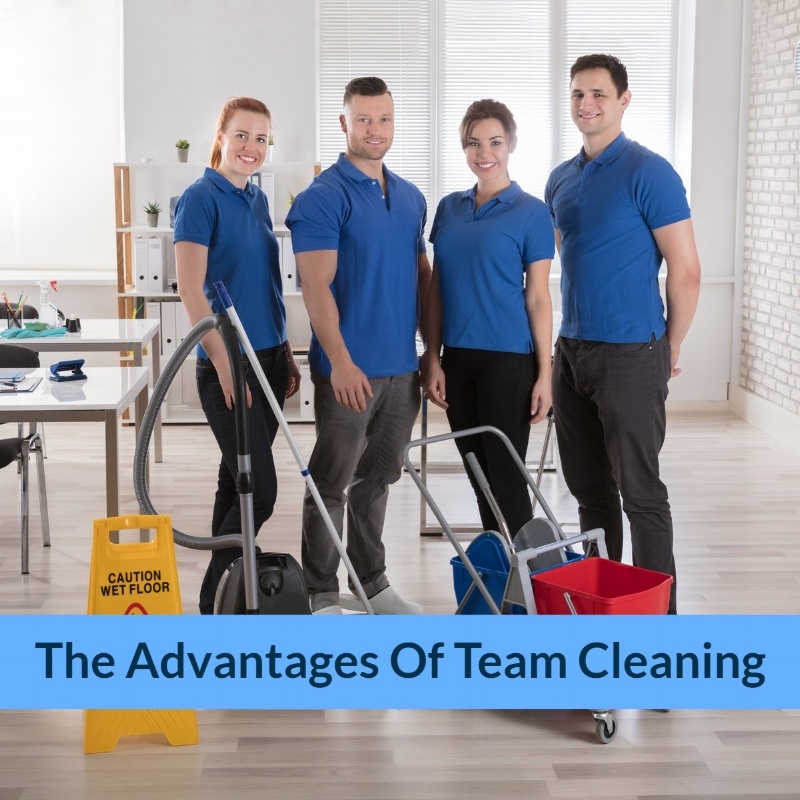 THe Advantages of Team Cleaning